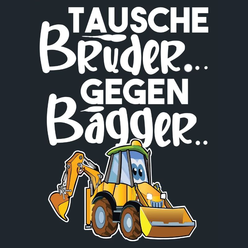 Tausche Bruder Gegen Bagger