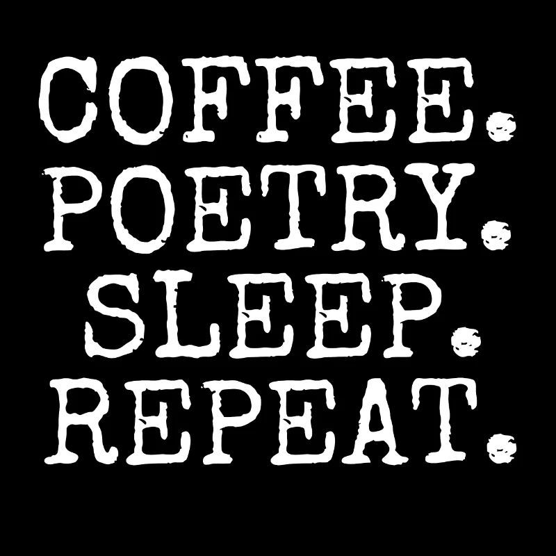Coffee Poetry Sleep Repeat