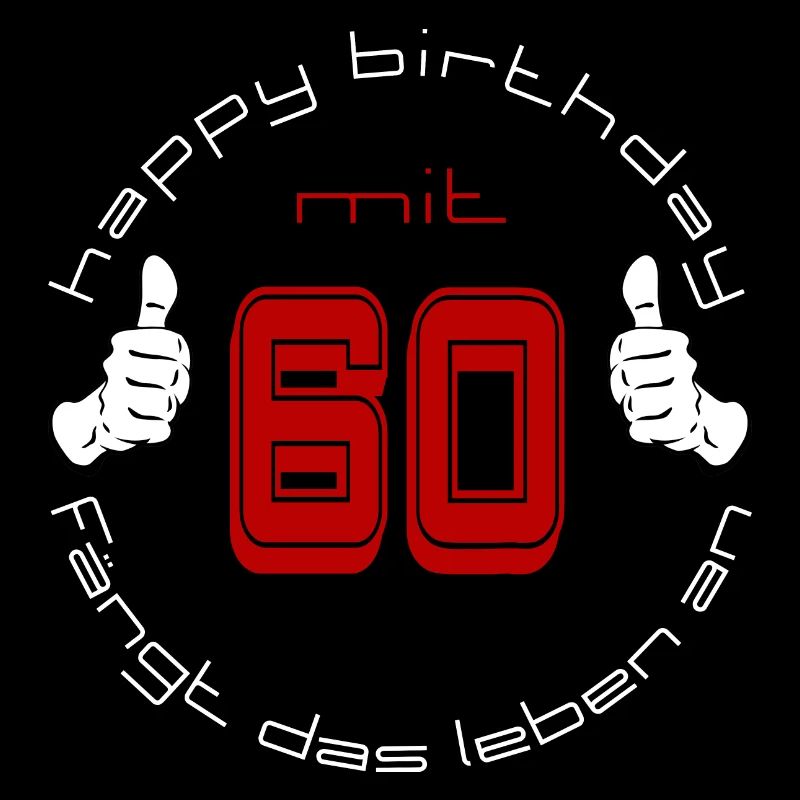 happy birthday mit 60 fängt das leben an - Daumen