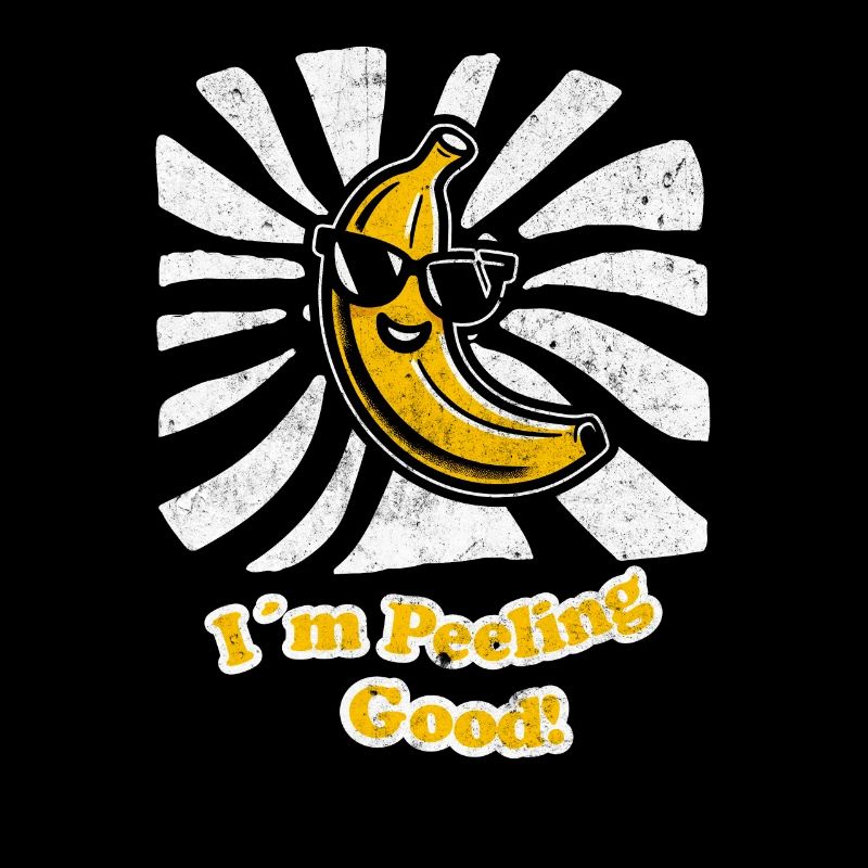Funny banana with I ́m peeling good!