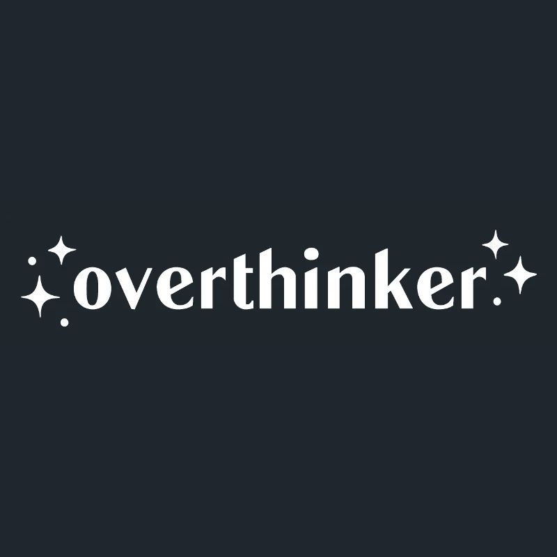 Overthinker