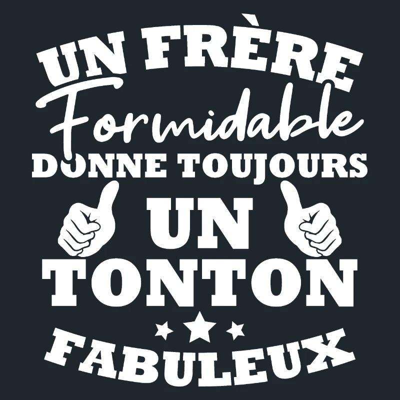 Frère formidable donne toujours un tonton fabuleux