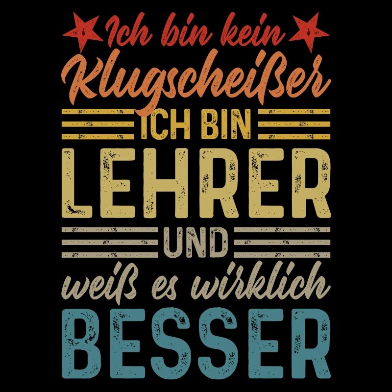 Ich bin kein Klugscheißer - lustiger Spruch Lehrer
