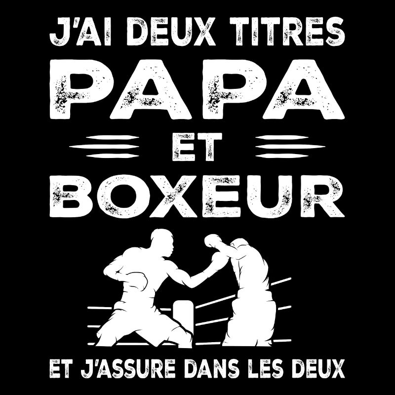 I Have Two Titles Dad and Boxer Boxing