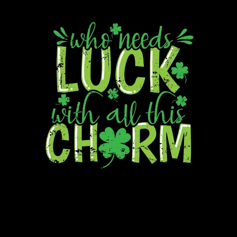 Who needs Luck with all this Charm