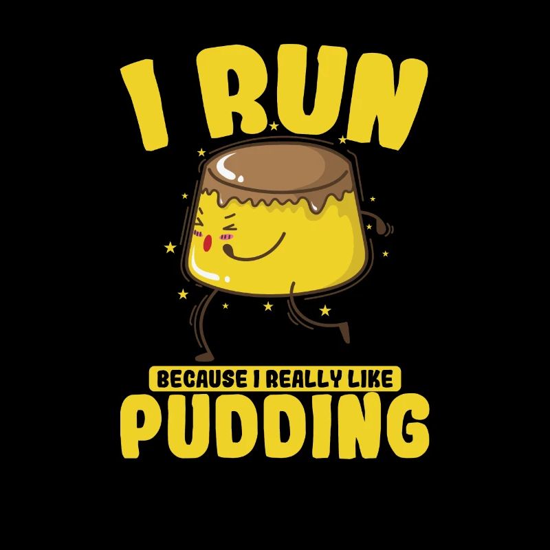 Only Interested in Pudding Dessert