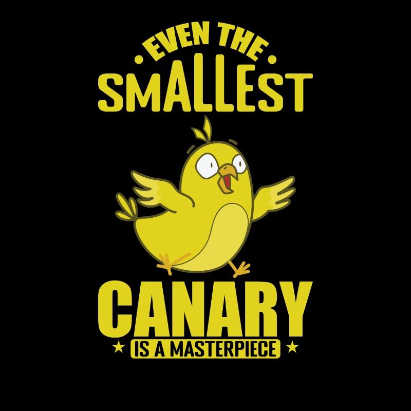 even the smallest Canary is a Masterpiece