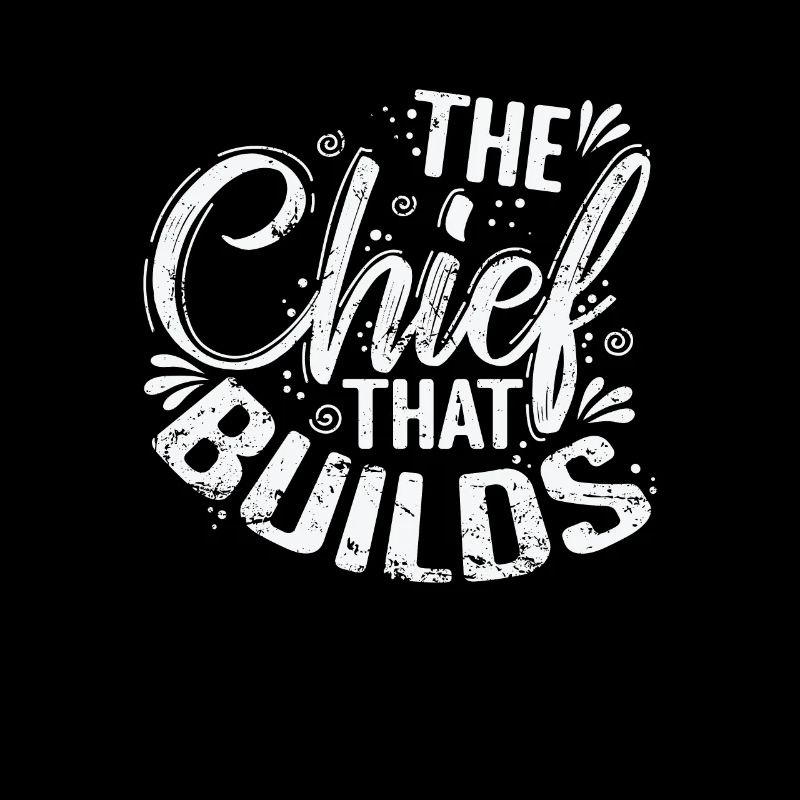 The Chief That Builds