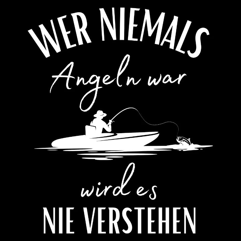 Wer niemals Angeln war... Spruch mit Boot & Angler
