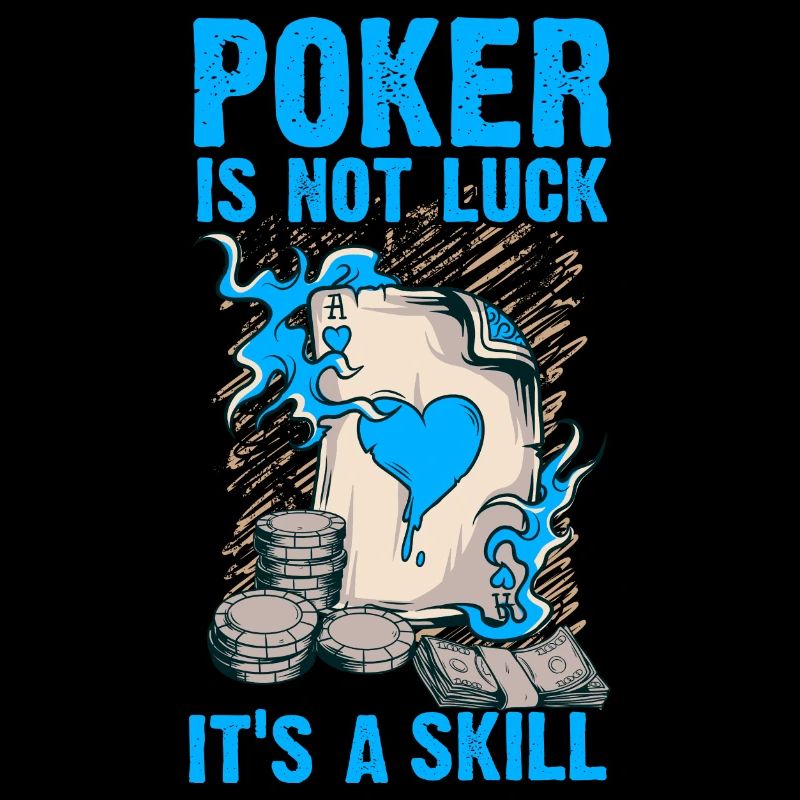Poker is not Luck it´s a Skill