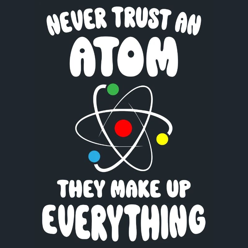 Never Trust An Atom
