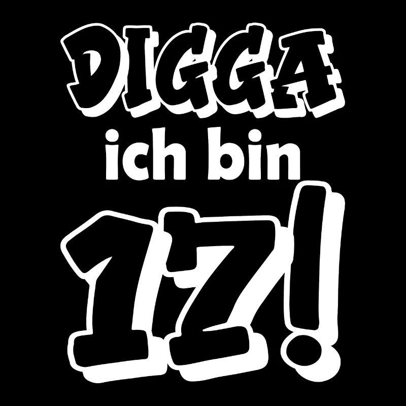 Digga ich bin 17