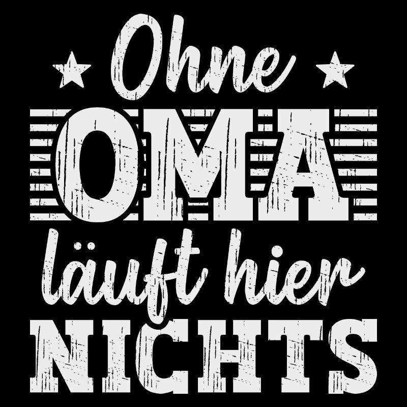 Ohne Oma läuft hier nichts Großmutter Geschenk