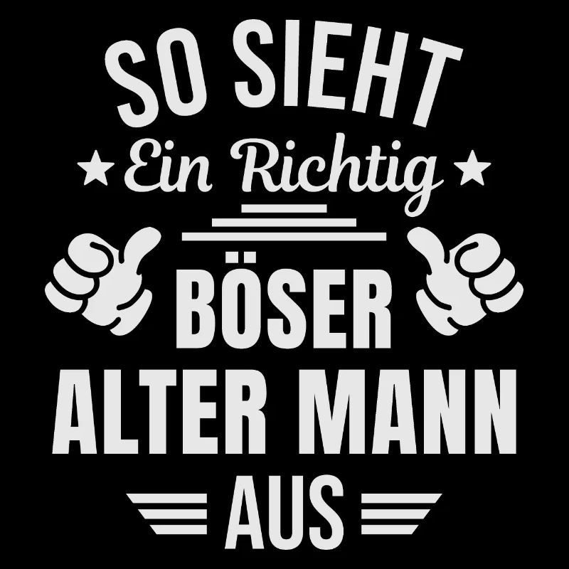 Böser Alter Mann Sarkasmus Spruch Lustig