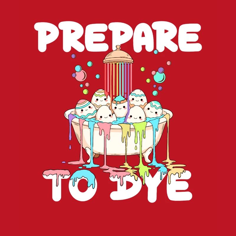 Prepare To Dye Funny Easter Egg Pun