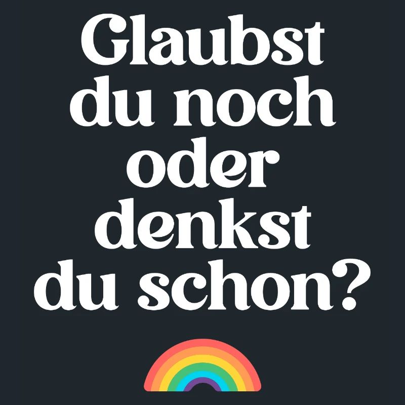 Atheisten: Glaubst du noch oder denkst du schon? 