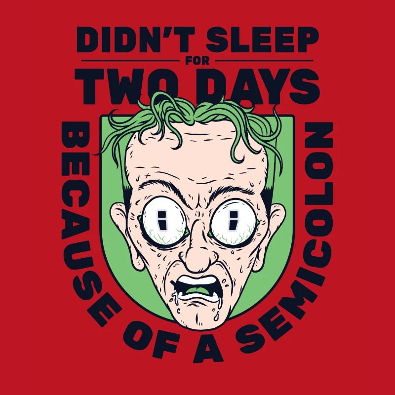 Didn't Sleep For Two Days Semicolon Developer