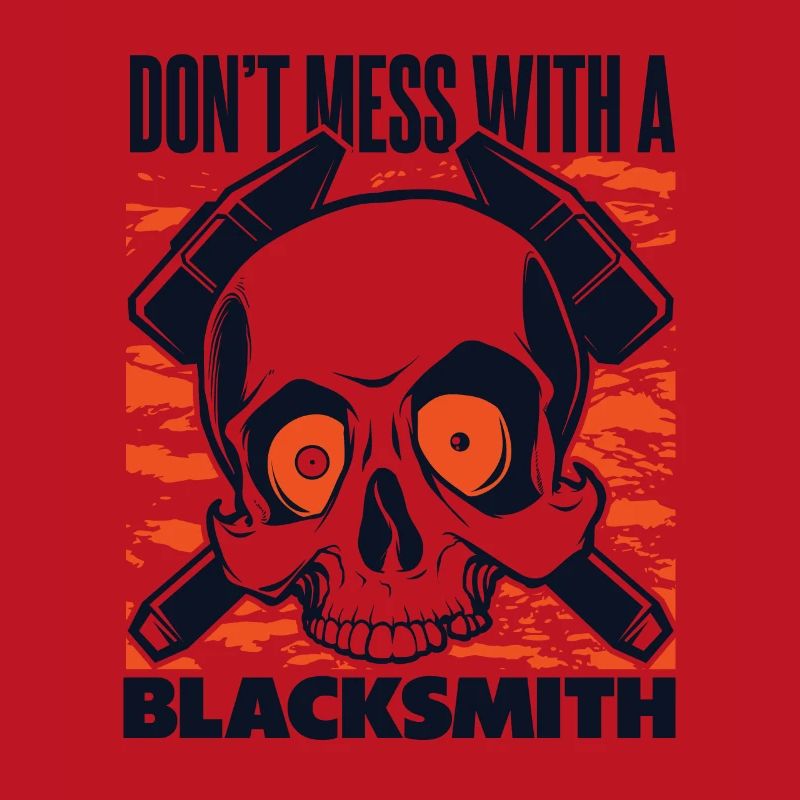 Don't Mess With A Blacksmith Hobby Legend Forging