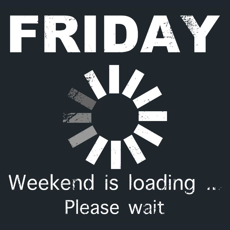 Friday Weekend Loading Spruch