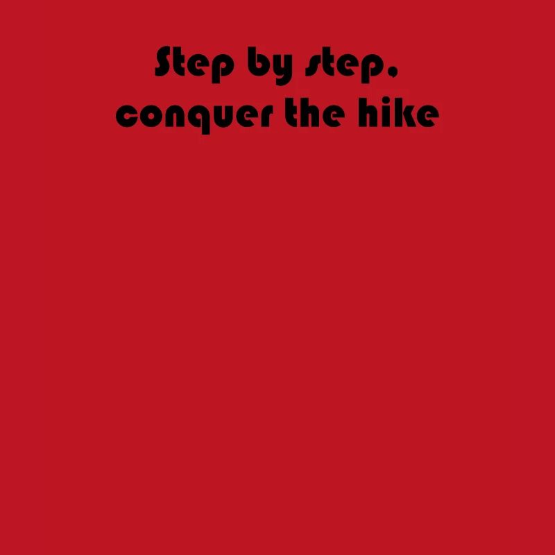 Hiking - Step by step, conquer the hike
