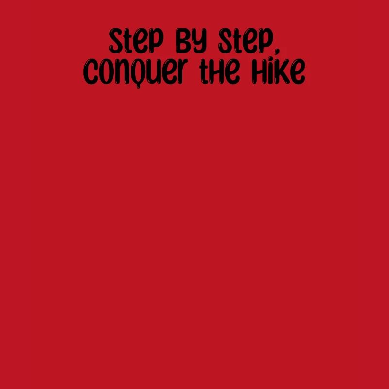 Hiking - Step by step, conquer the hike
