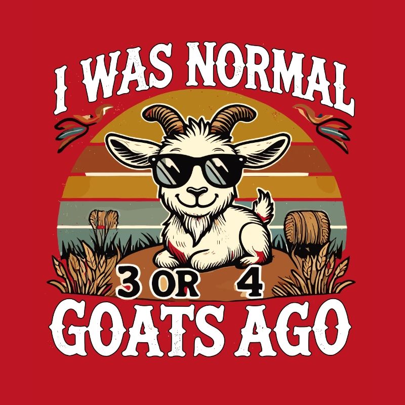Vor 3 oder 4 Ziegen war ich normal