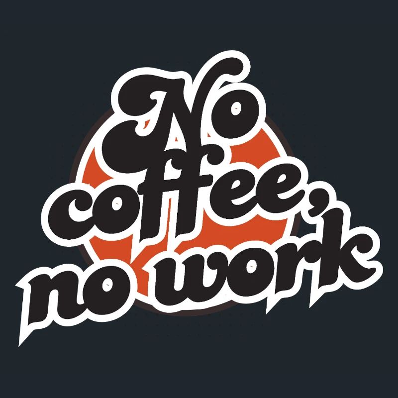 No Coffee No Work – Explosive Vintage Style