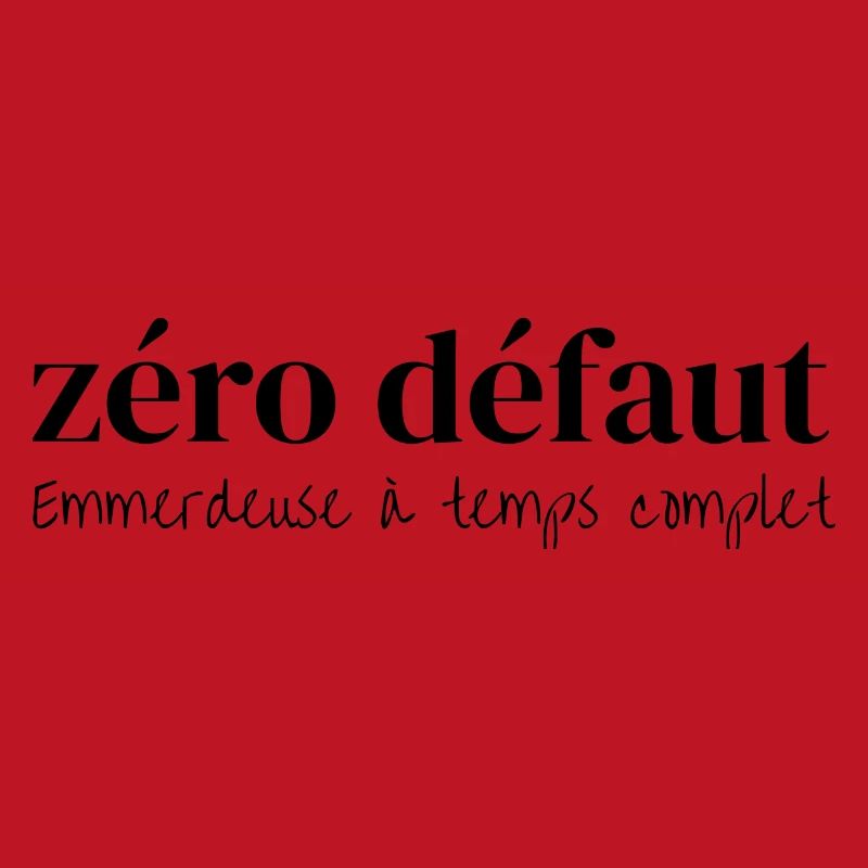 Zéro défaut, emmerdeuse à temps complet