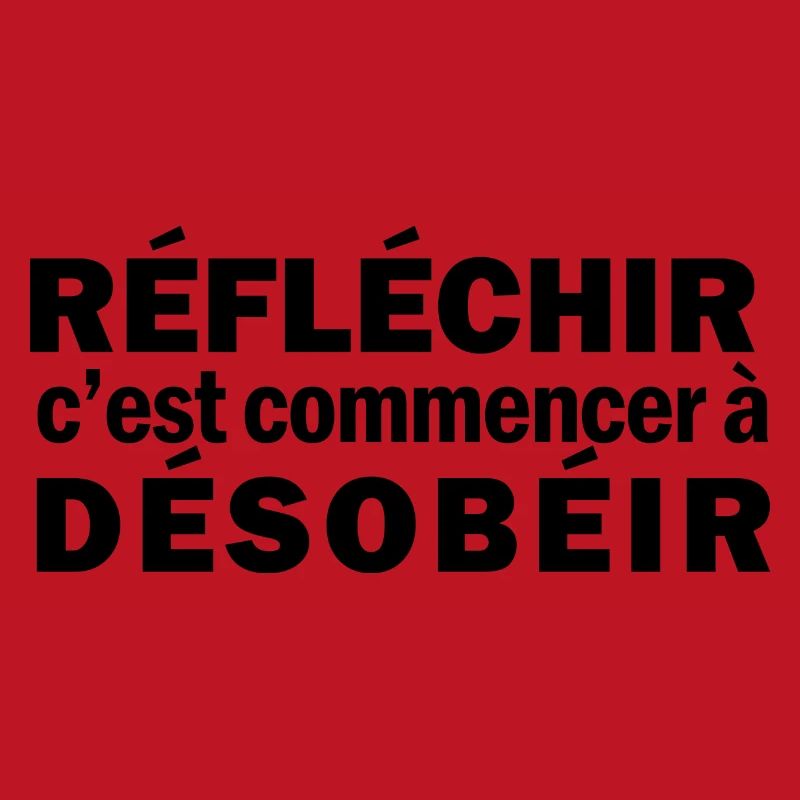 Réfléchir c'est commencer à désobéir