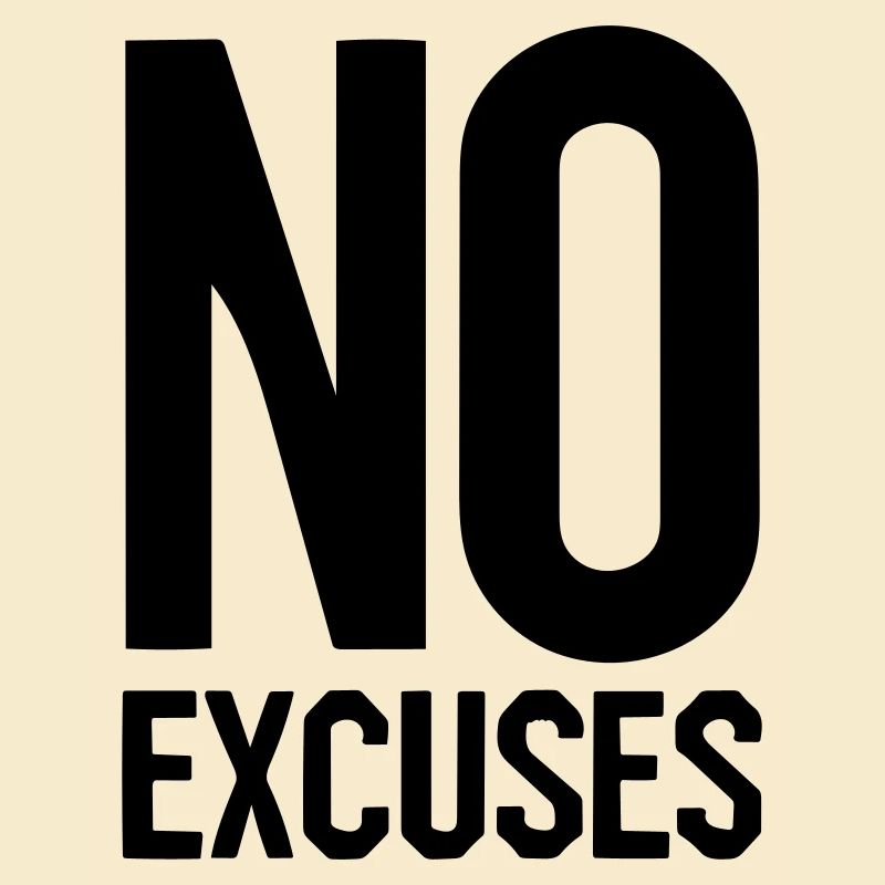 Pas d'excuses