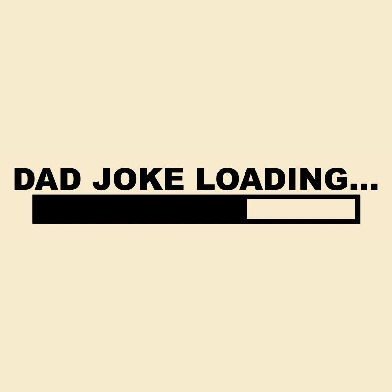 A cool "Dad Joke Loading" design for him