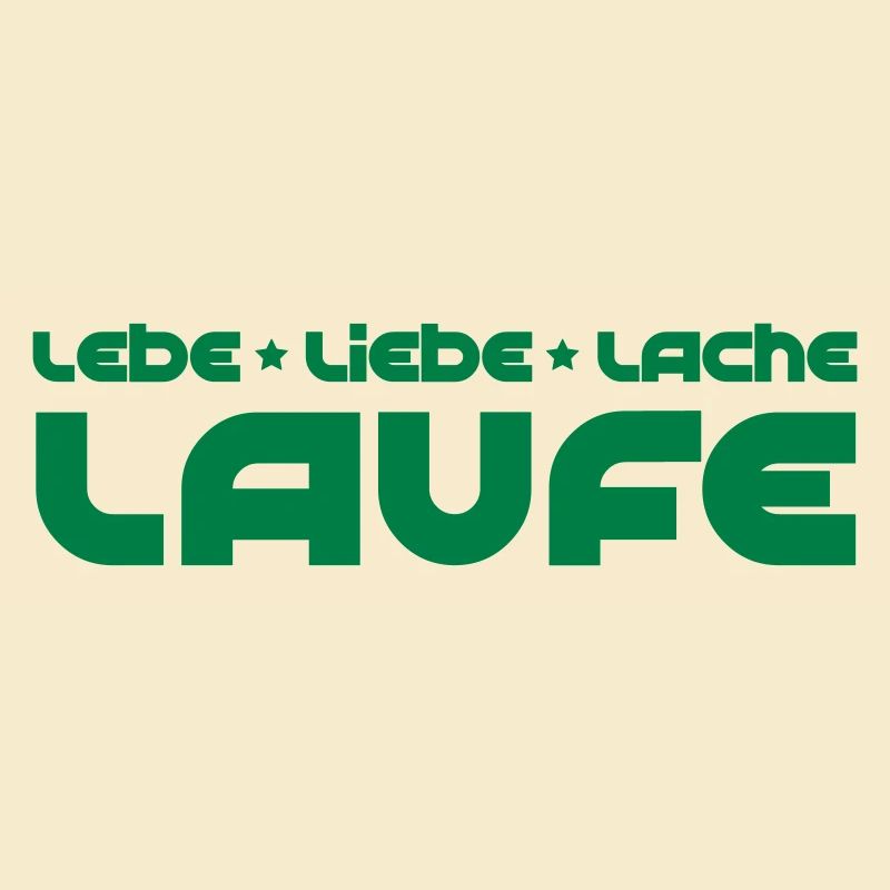 Lebe, liebe, lache, laufe