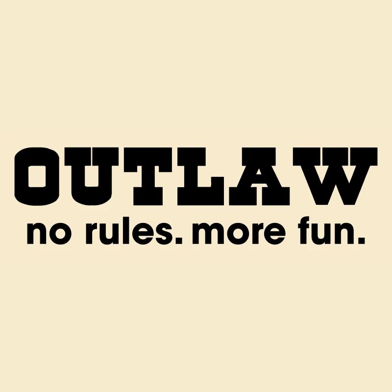 Outlaw - no rules more fun