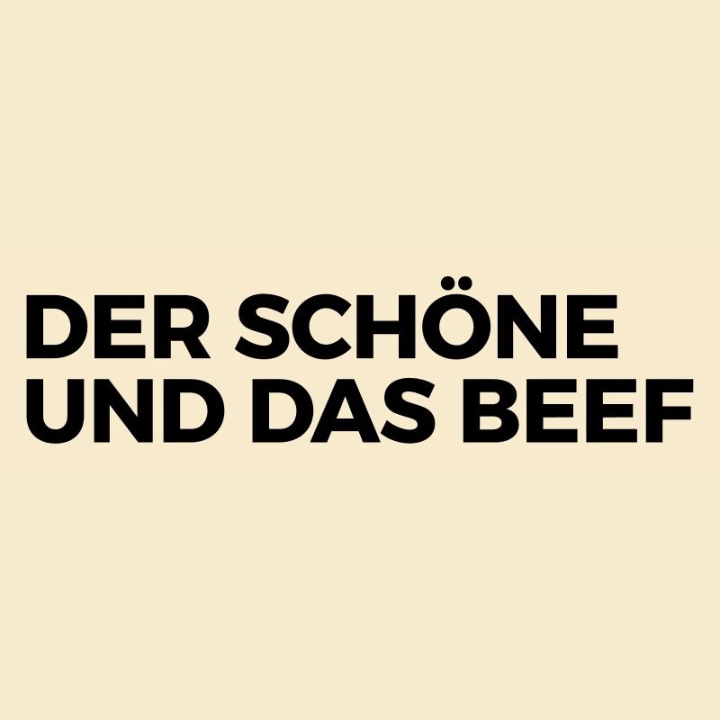 Der Schöne und das Beef