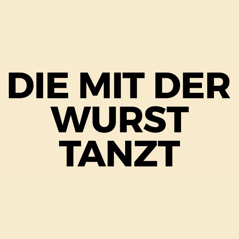 Die mit der Wurst tanzt