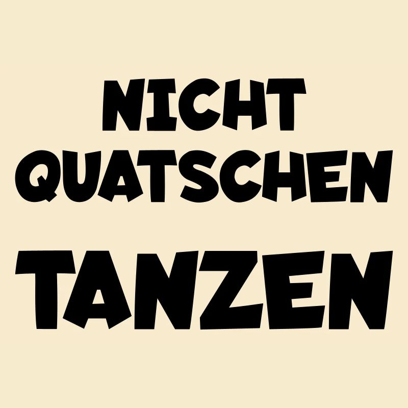 Nicht quatschen - tanzen