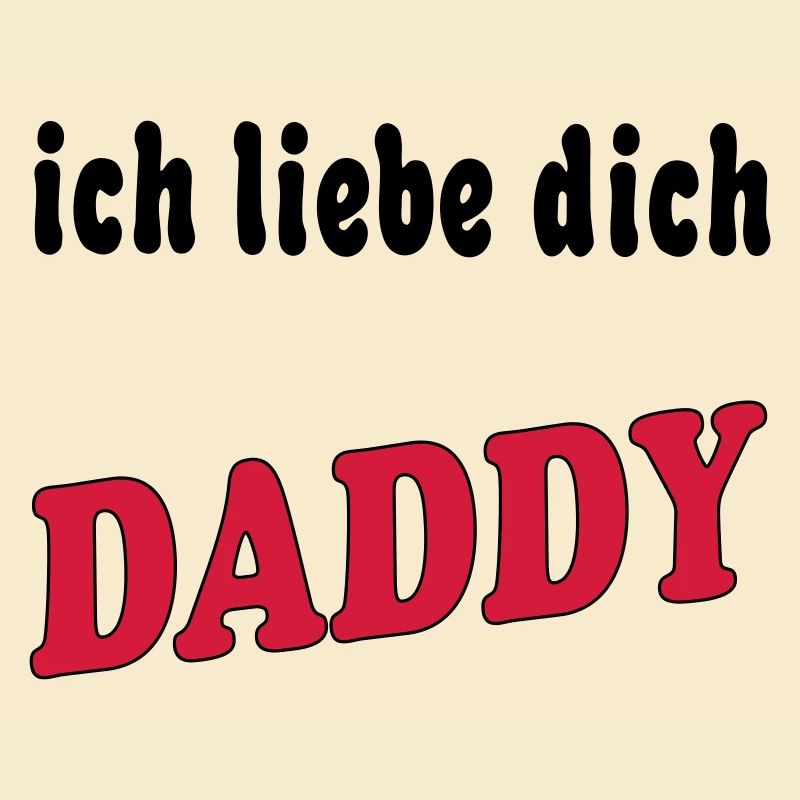 Ich liebe dich DADDY