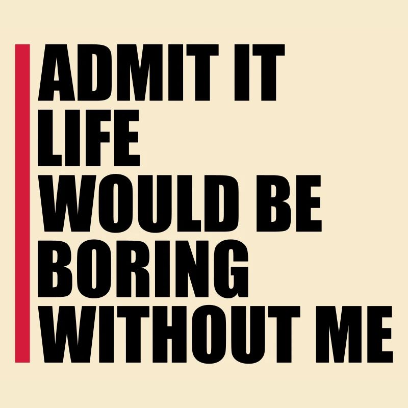 vie ennuyeuse sans moi