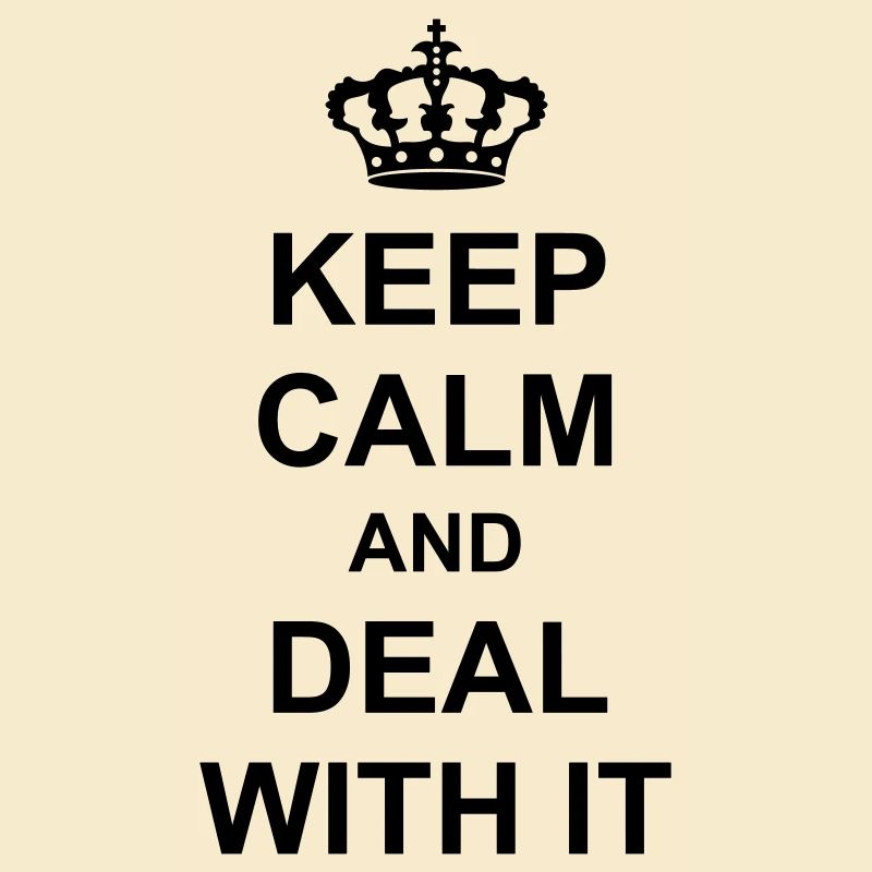 deal with it keep calm and krone relaxe