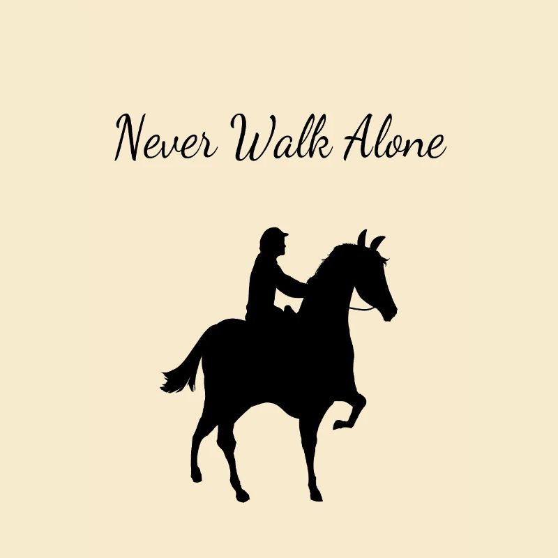 Never Walk alone Pferd