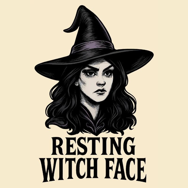 Resting Witch Face Sassy and Sarcastic Halloween