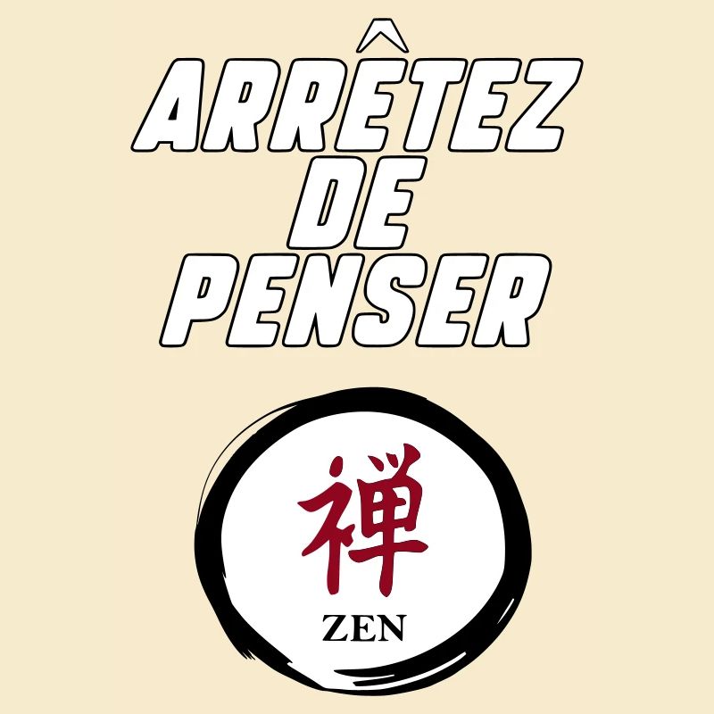 Arrêtez de penser 