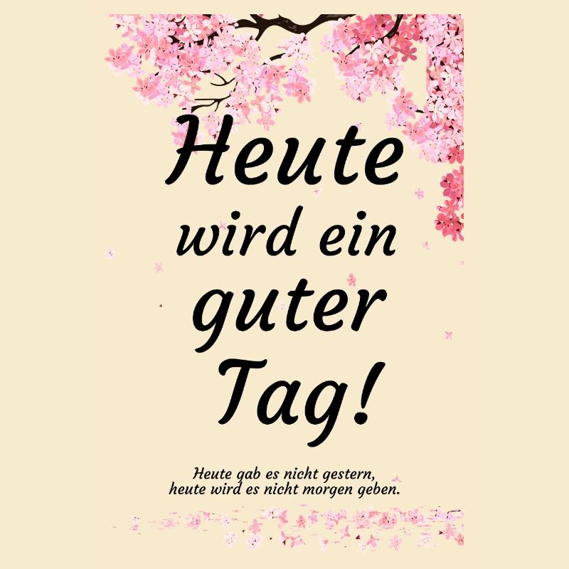 Heute wird ein guter Tag, Kirschblüten Motivation