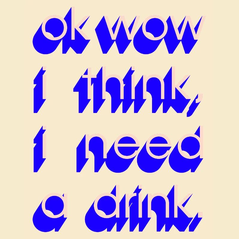  I Need a Drink