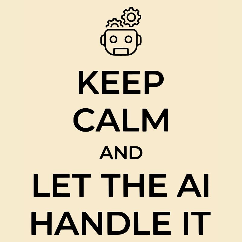 Let AI Handle It - Sarcastic Tech Joke