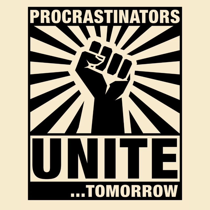 Procrastinators Unite