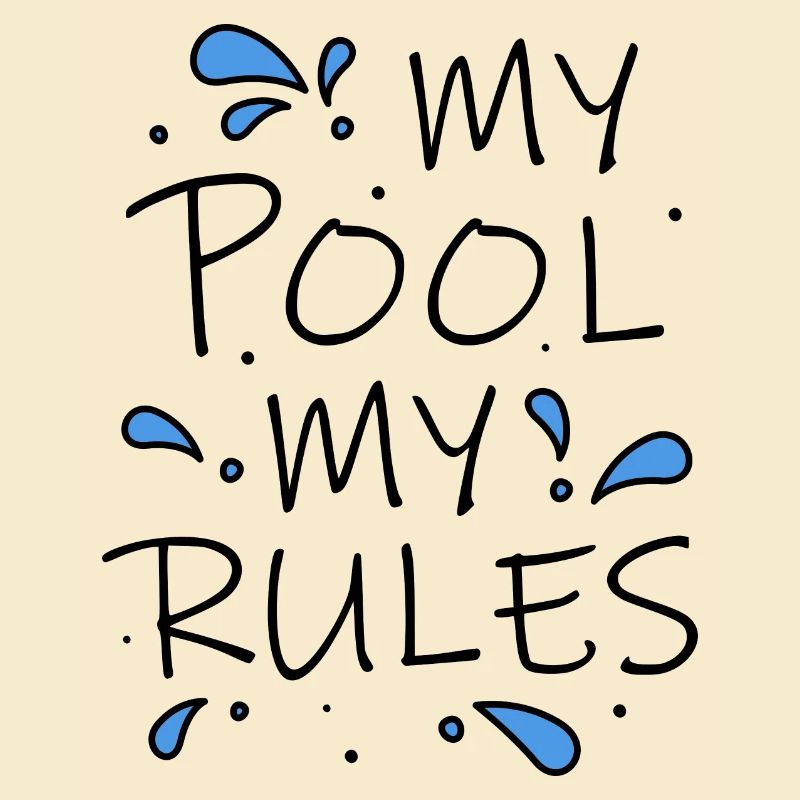 My Pool My Rules! cooler lustiger Spruch