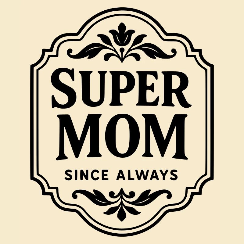 Super mom since always