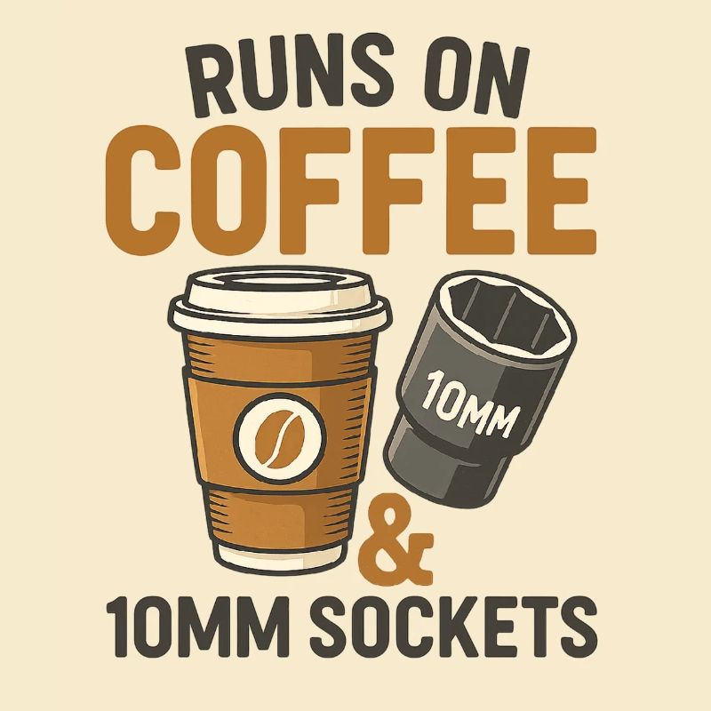 Runs on Coffee and 10mm Socket