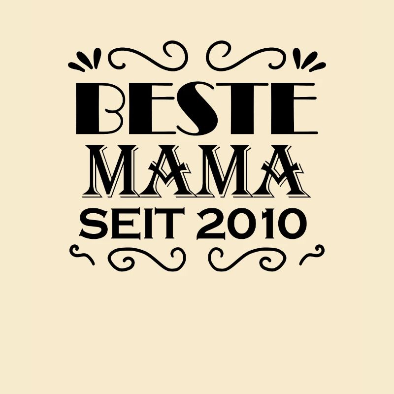 Beste Mama seit 2010
